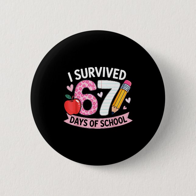 I Survived 67 Days Of School Funny Meme Student Te Button (Front)
