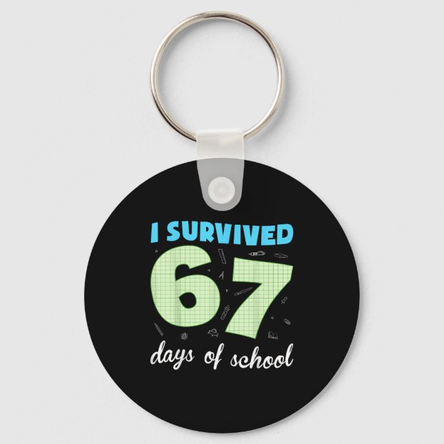 I Survived 67 Days Of School Funny Meme Student Te Keychain (Front)