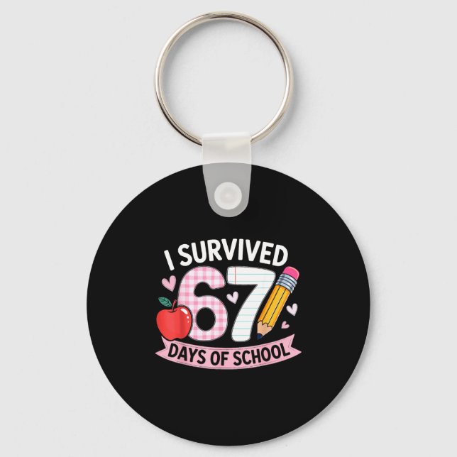 I Survived 67 Days Of School Funny Meme Student Te Keychain (Front)