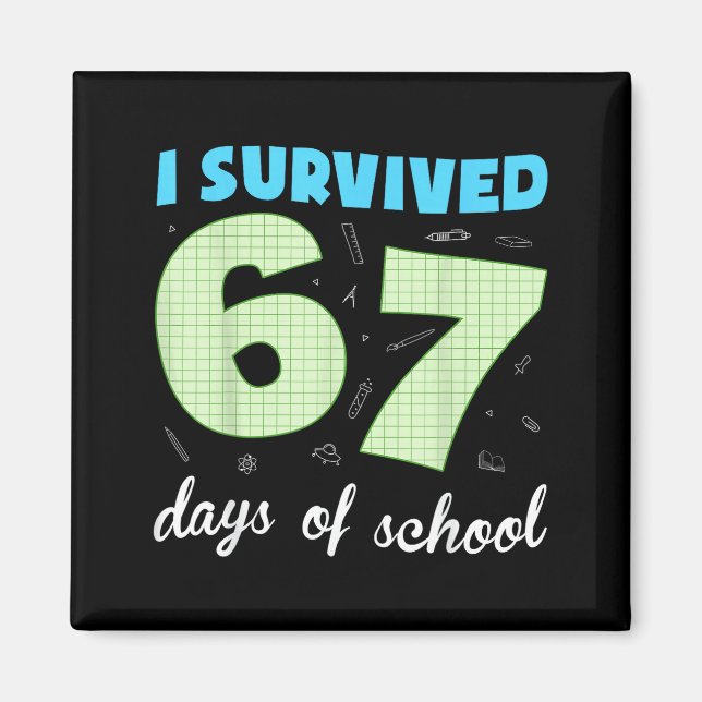I Survived 67 Days Of School Funny Meme Student Te Magnet (Front)
