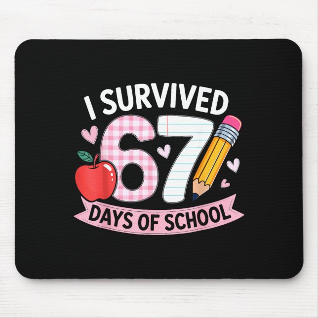 I Survived 67 Days Of School Funny Meme Student Te Mouse Pad (Front)