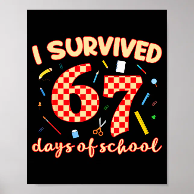 I Survived 67 Days Of School Funny Meme Student Te Poster Zazzle