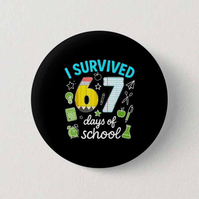 I Survived 67 Days Of School Funny Meme Teacher St Button (Front)