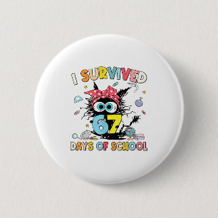 I Survived 67 Days Of School Funny Meme Teacher St Button