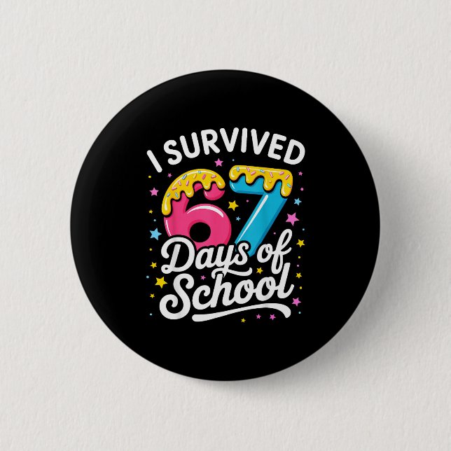 I Survived 67 Days Of School Funny Meme Teacher St Button (Front)