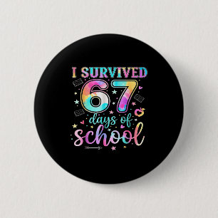 I Survived 67 Days Of School Funny Meme Teacher St Button