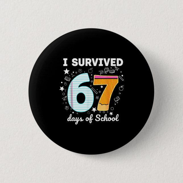I Survived 67 Days Of School Funny Meme Teacher St Button (Front)
