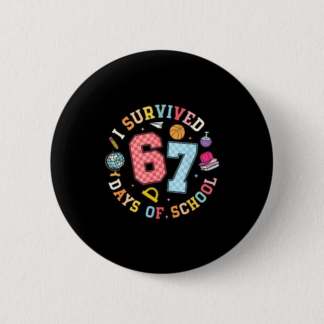 I Survived 67 Days Of School Funny Meme Teacher St Button (Front)