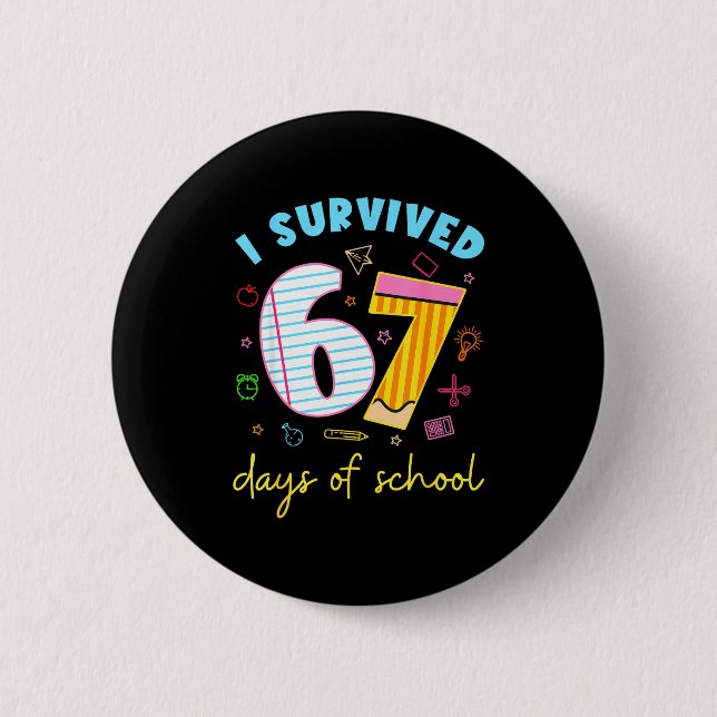 I Survived 67 Days Of School Funny Meme Teacher St Button (Front)