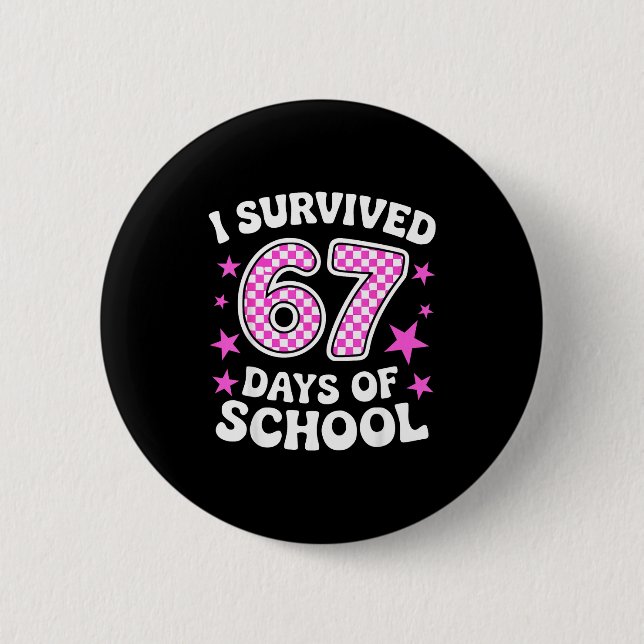 I Survived 67 Days Of School Funny Meme Teacher St Button (Front)