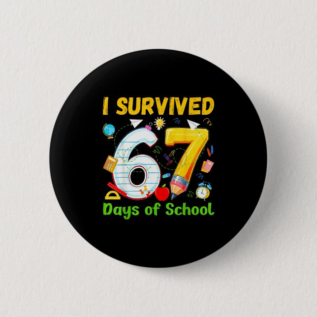 I Survived 67 Days Of School Funny Meme Teacher St Button (Front)