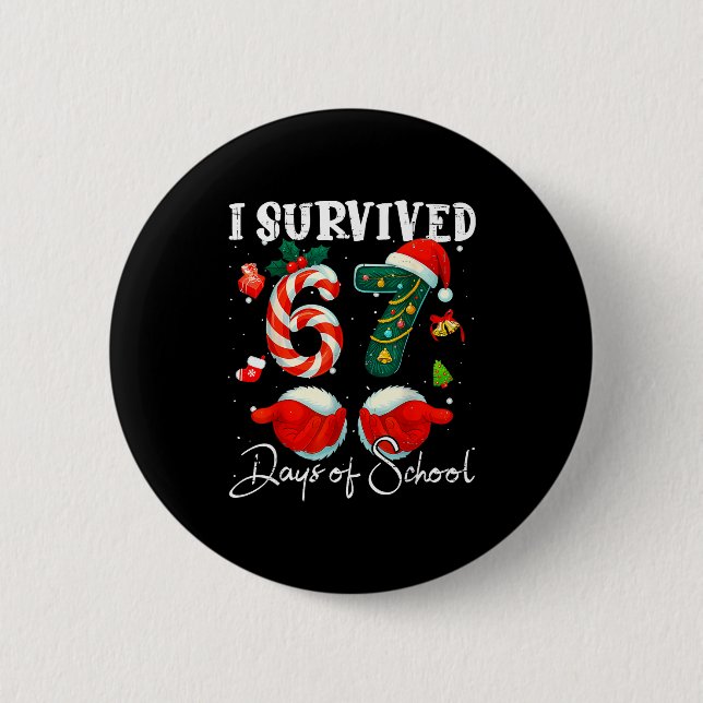 I Survived 67 Days Of School Funny Meme Teacher St Button (Front)