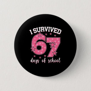 I Survived 67 Days Of School Funny Meme Teacher St Button
