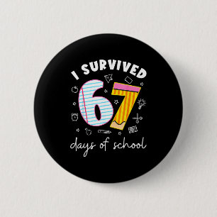 I Survived 67 Days Of School Funny Meme Teacher St Button