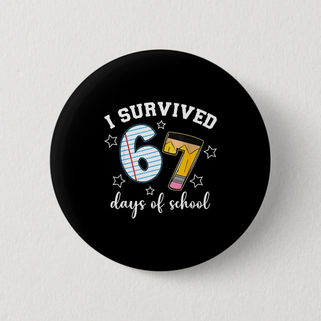 I Survived 67 Days Of School Funny Meme Teacher St Button (Front)