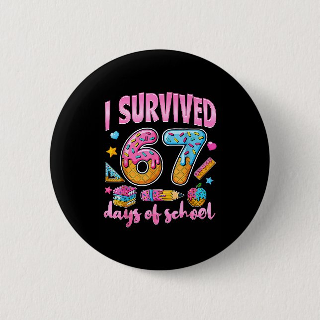 I Survived 67 Days Of School Funny Meme Teacher St Button (Front)