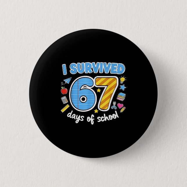 I Survived 67 Days Of School Funny Meme Teacher St Button (Front)
