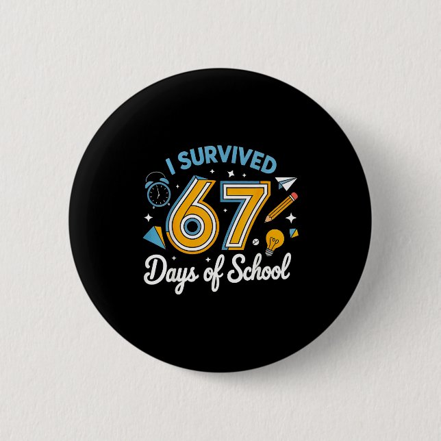 I Survived 67 Days Of School Funny Meme Teacher St Button (Front)