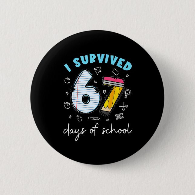 I Survived 67 Days Of School Funny Meme Teacher St Button (Front)