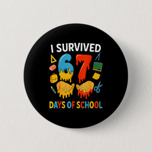 I Survived 67 Days Of School Funny Meme Teacher St Button