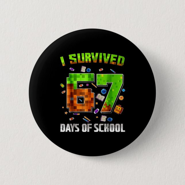 I Survived 67 Days Of School Funny Meme Teacher St Button (Front)