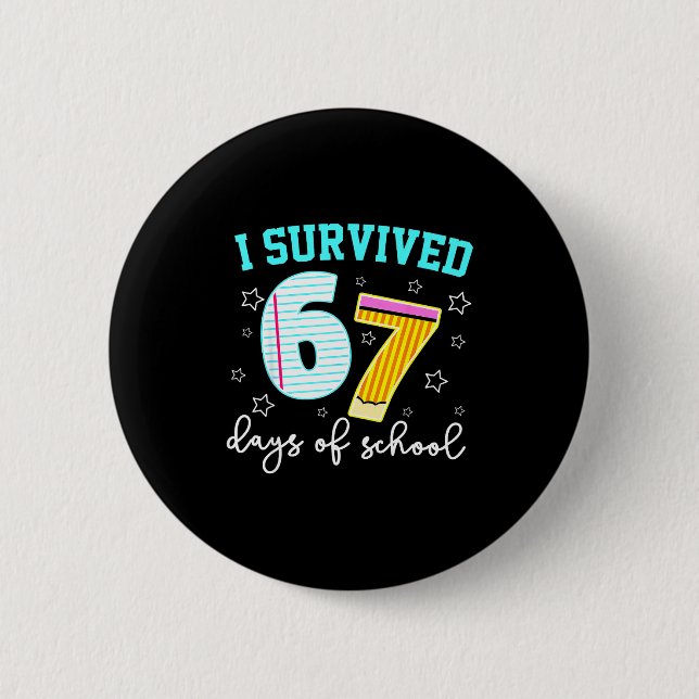 I Survived 67 Days Of School Funny Meme Teacher St Button (Front)