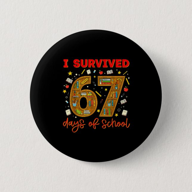 I Survived 67 Days Of School Funny Meme Teacher St Button (Front)