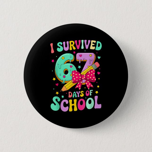 I Survived 67 Days Of School Funny Meme Teacher St Button (Front)