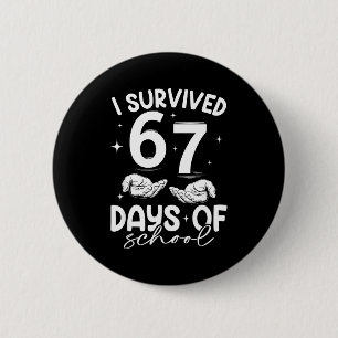 I Survived 67 Days Of School Funny Meme Teacher St Button