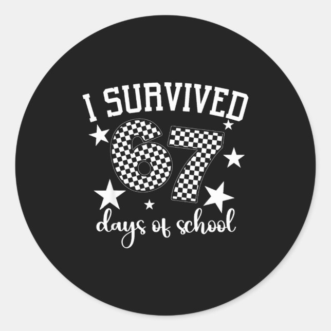 I Survived 67 Days Of School Funny Meme Teacher St Classic Round Sticker (Front)