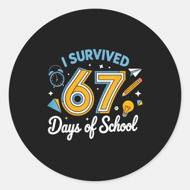 I Survived 67 Days Of School Funny Meme Teacher St Classic Round Sticker (Front)
