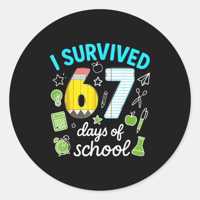 I Survived 67 Days Of School Funny Meme Teacher St Classic Round Sticker (Front)