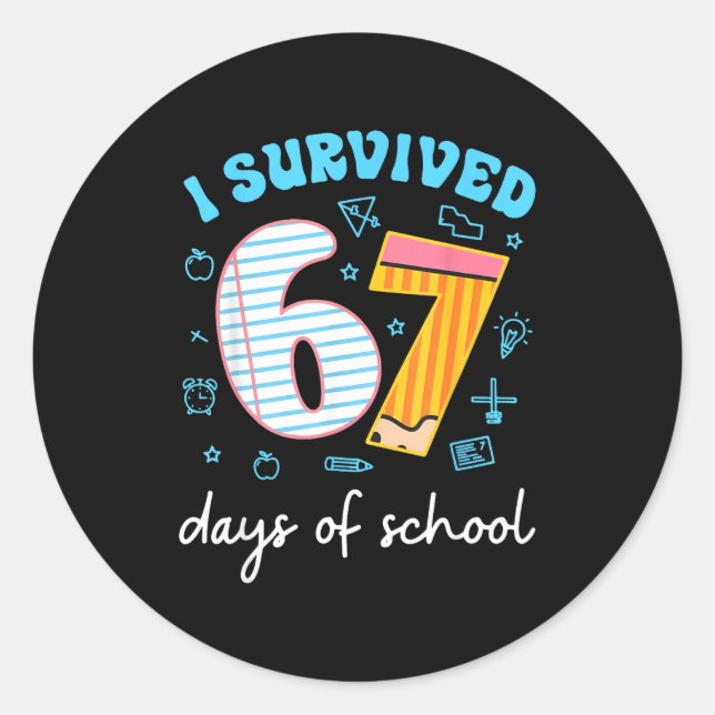 I Survived 67 Days Of School Funny Meme Teacher St Classic Round Sticker (Front)