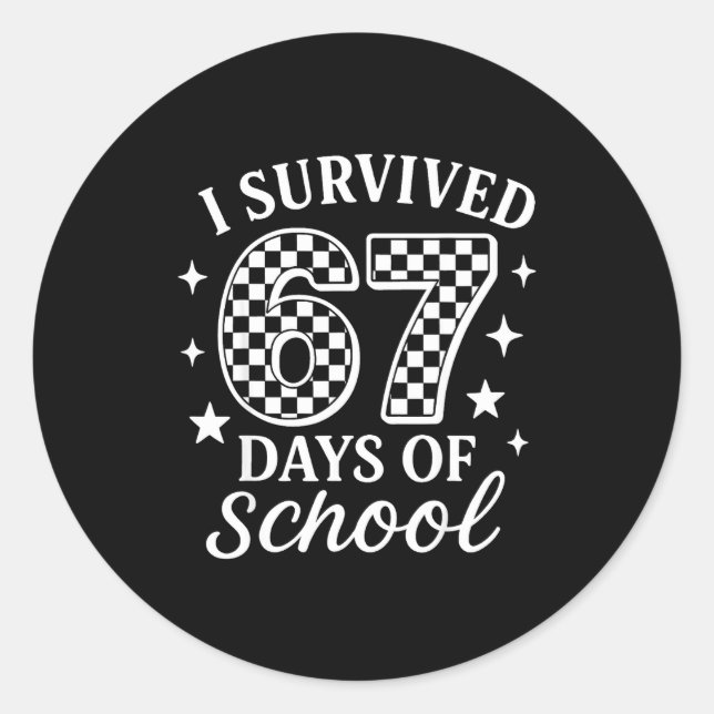 I Survived 67 Days Of School Funny Meme Teacher St Classic Round Sticker (Front)