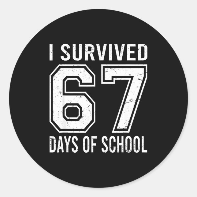 I Survived 67 Days Of School Funny Meme Teacher St Classic Round Sticker (Front)