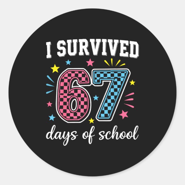 I Survived 67 Days Of School Funny Meme Teacher St Classic Round Sticker (Front)