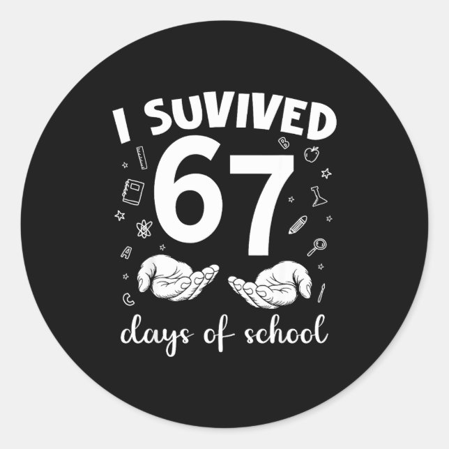 I Survived 67 Days Of School Funny Meme Teacher St Classic Round Sticker (Front)
