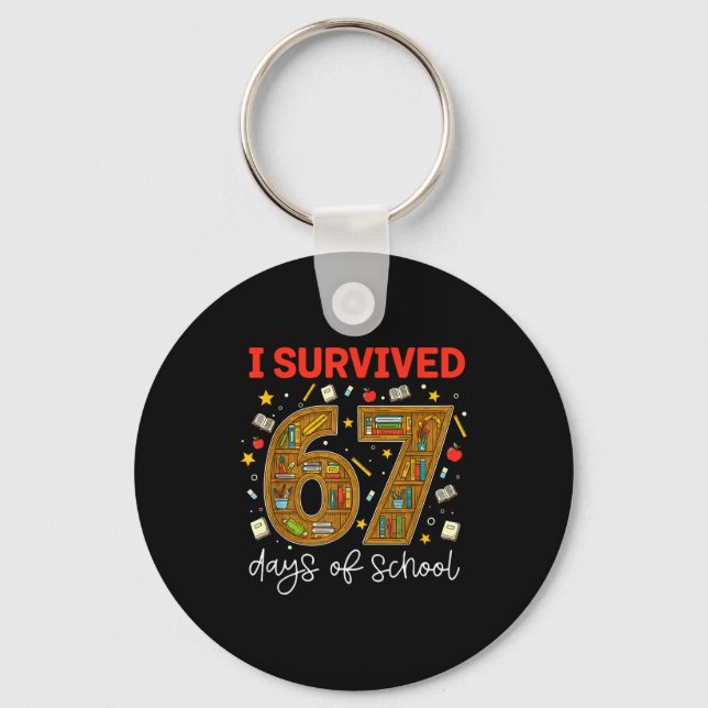 I Survived 67 Days Of School Funny Meme Teacher St Keychain (Front)