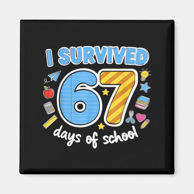 I Survived 67 Days Of School Funny Meme Teacher St Magnet (Front)