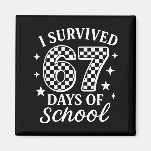 I Survived 67 Days Of School Funny Meme Teacher St Magnet (Front)