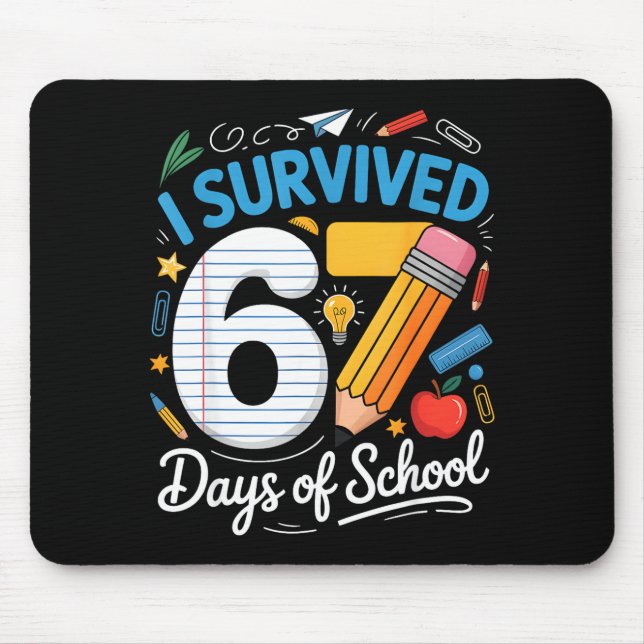I Survived 67 Days Of School Funny Meme Teacher St Mouse Pad (Front)