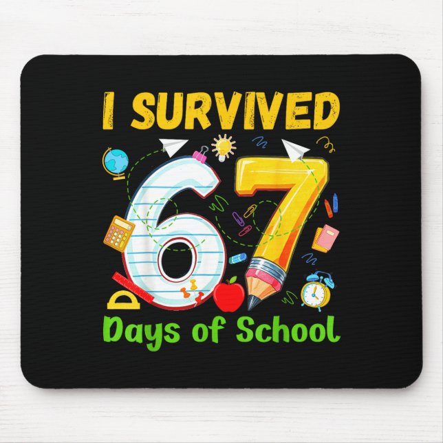 I Survived 67 Days Of School Funny Meme Teacher St Mouse Pad (Front)