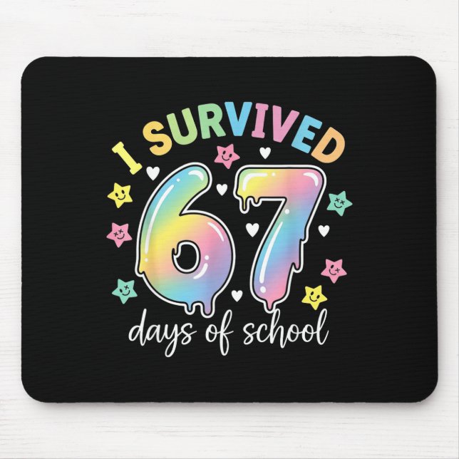 I Survived 67 Days Of School Funny Meme Teacher St Mouse Pad (Front)