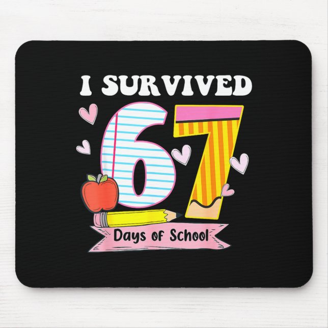I Survived 67 Days Of School Funny Meme Teacher St Mouse Pad (Front)
