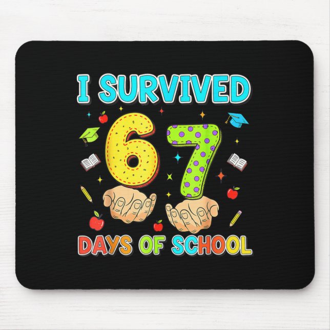 I Survived 67 Days Of School Funny Meme Teacher St Mouse Pad (Front)