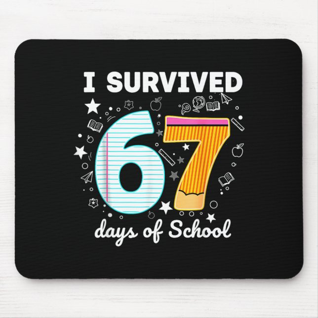 I Survived 67 Days Of School Funny Meme Teacher St Mouse Pad (Front)