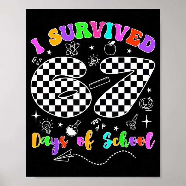 I Survived 67 Days Of School Funny Meme Teacher St Poster (Front)