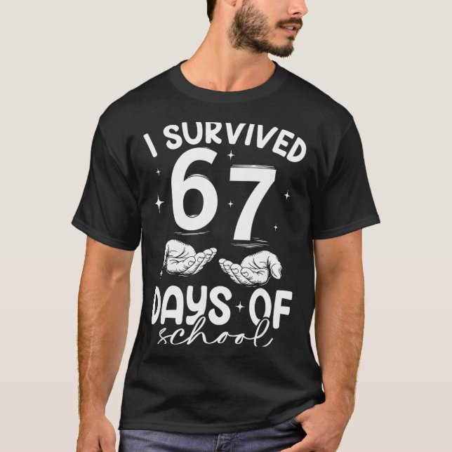 I Survived 67 Days Of School Funny Meme Teacher St T-Shirt (Front)