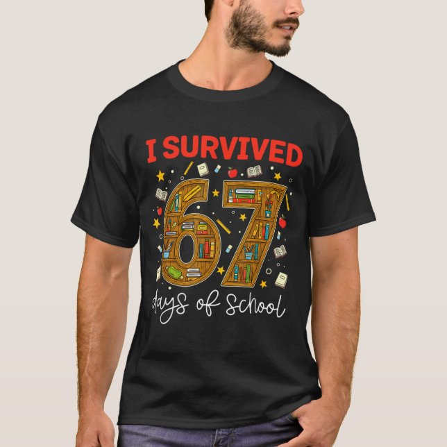 I Survived 67 Days Of School Funny Meme Teacher St T-Shirt (Front)