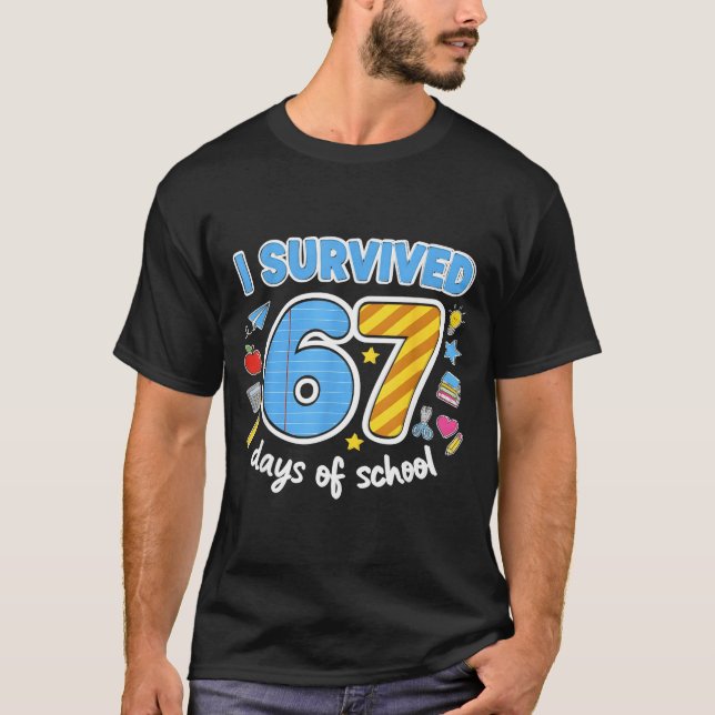 I Survived 67 Days Of School Funny Meme Teacher St T-Shirt (Front)